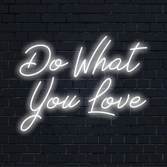Custom LED neon sign spelling Do What You Love; perfect for personalized decor, glowing with motivational neon vibe.