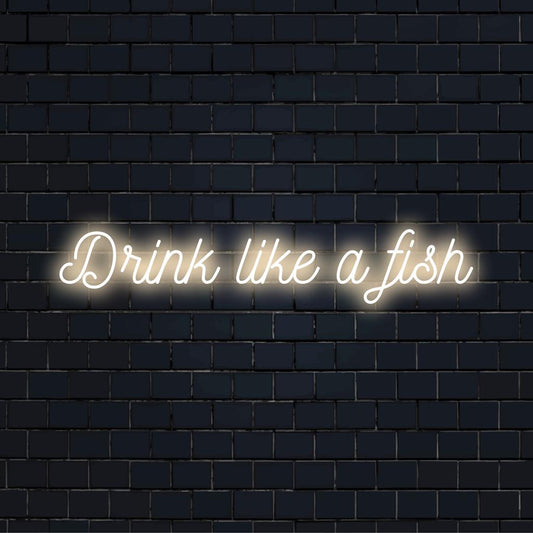 Custom LED neon sign with the phrase Drink Like A Fish, perfect for unique decor and illuminating personalized spaces.
