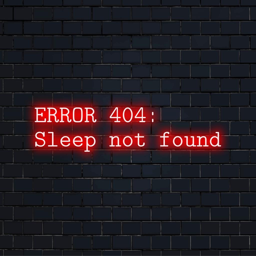 Placa de LED neon personalizada com a mensagem "Erro 404: Sono Não Encontrado". Uma arte de parede original para decoração única ou presente personalizado.