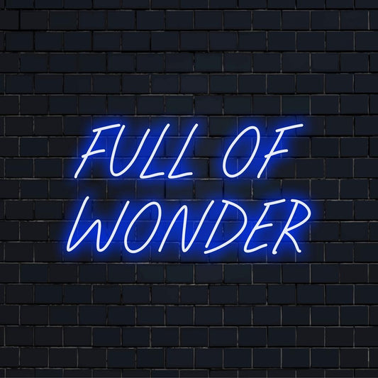 Vivid and glowing Full Of Wonder custom LED neon sign, perfect for enlivening spaces with personalized wall art.