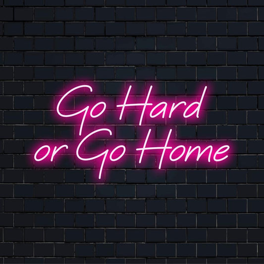 LED neon sign featuring Go Hard Or Go Home, ideal for bold personalized decor. Bright, motivational glow for any space.