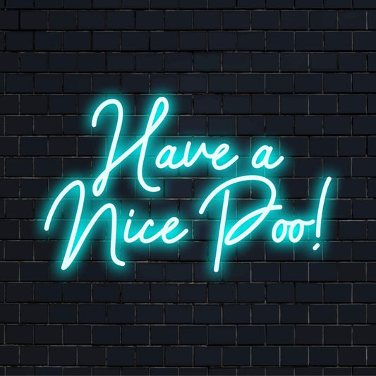 Playful Have A Nice Poo! LED neon sign exuding humor and charm; perfect for bathroom decor with a fun neon glow.