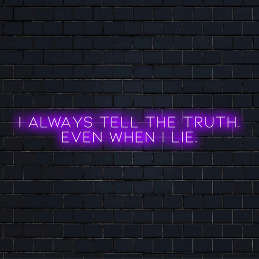 Placa de neon LED personalizada com a frase "Eu sempre digo a verdade, mesmo quando minto", em luzes vibrantes. Decoração artística com citação em neon chamativa.