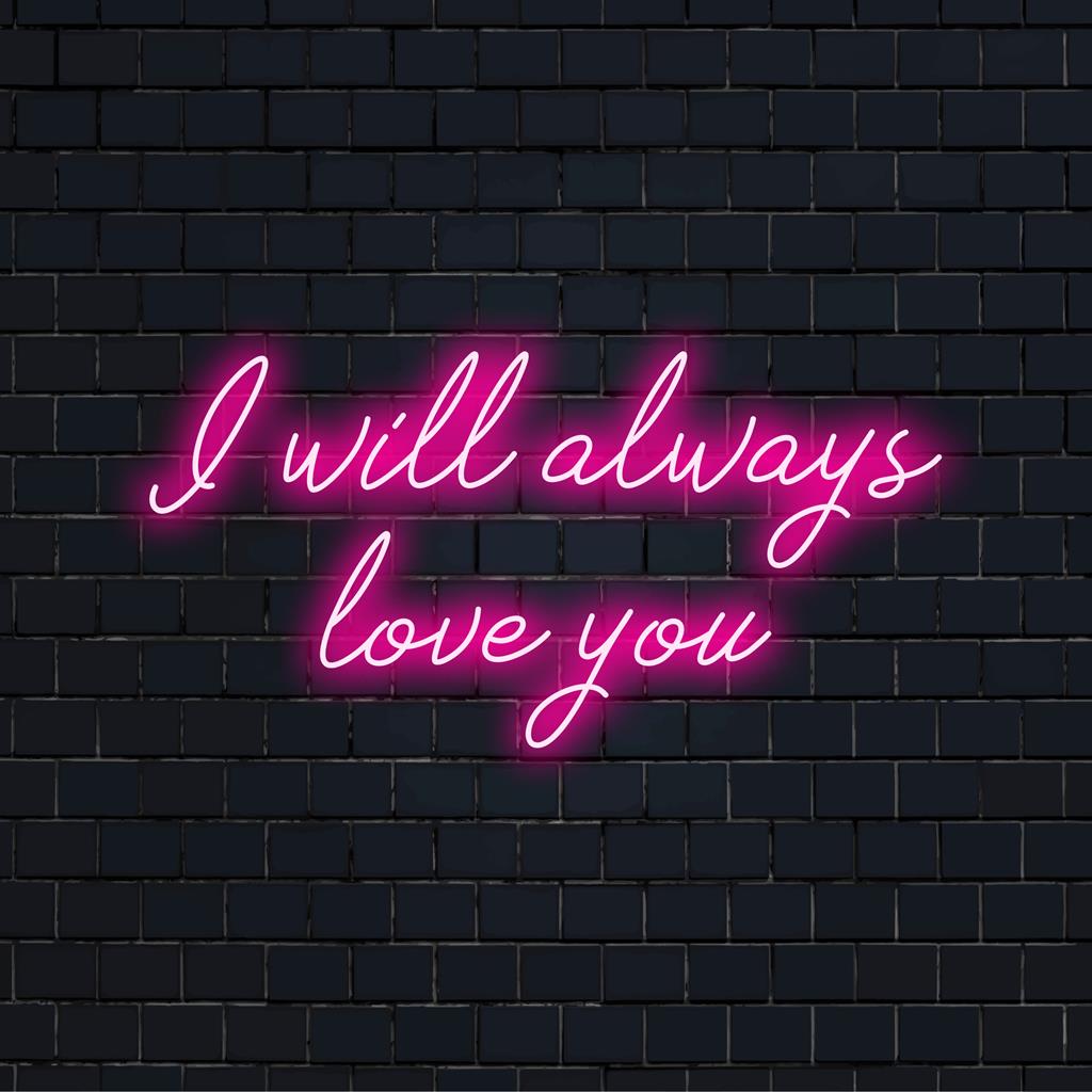 LED neon sign displaying I'll Always Love You, perfect personalized decor or gift; vibrant and heartfelt neon art.
