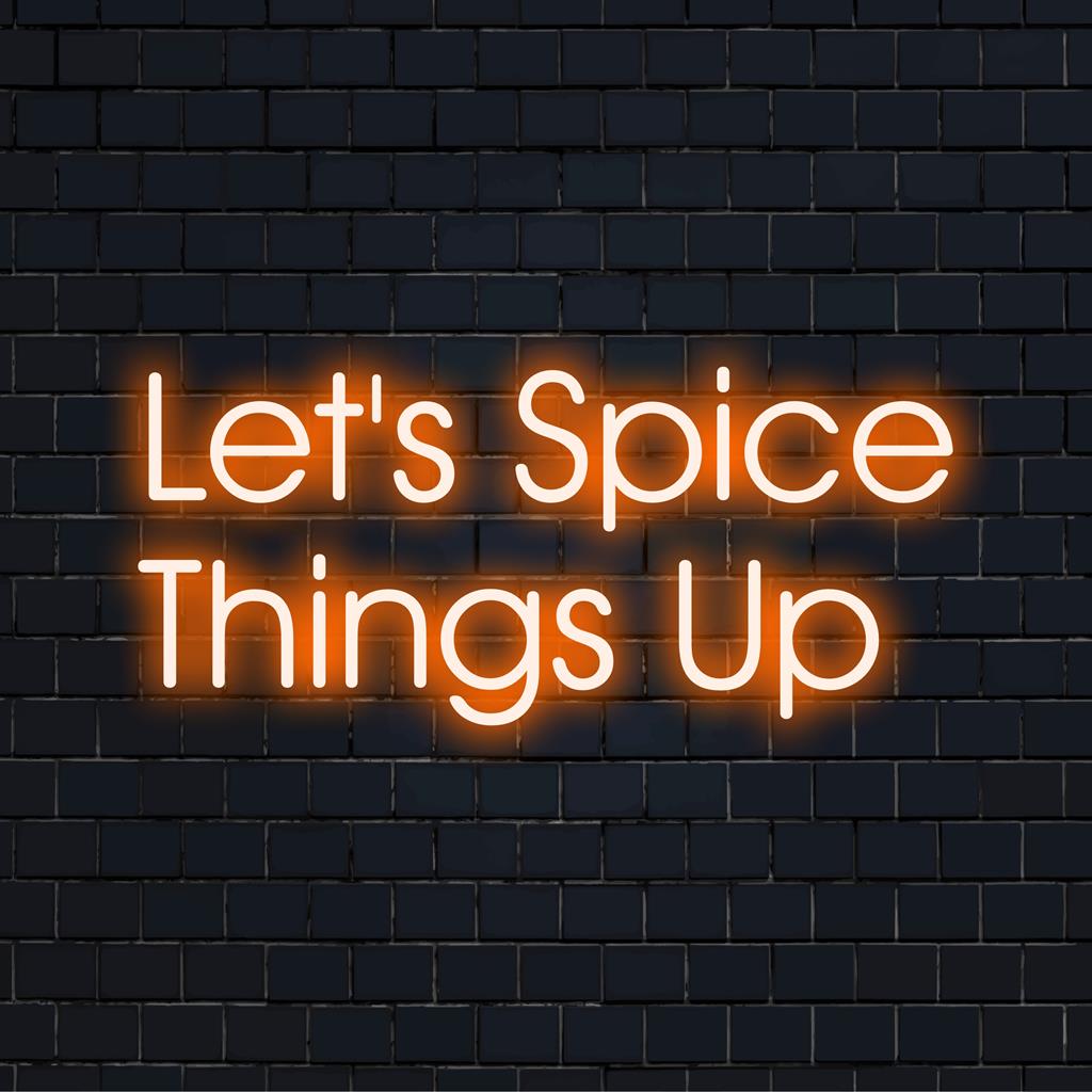 Letreiro de neon LED vibrante com a frase Let's Spice Things Up, perfeito para dar charme a qualquer espaço.