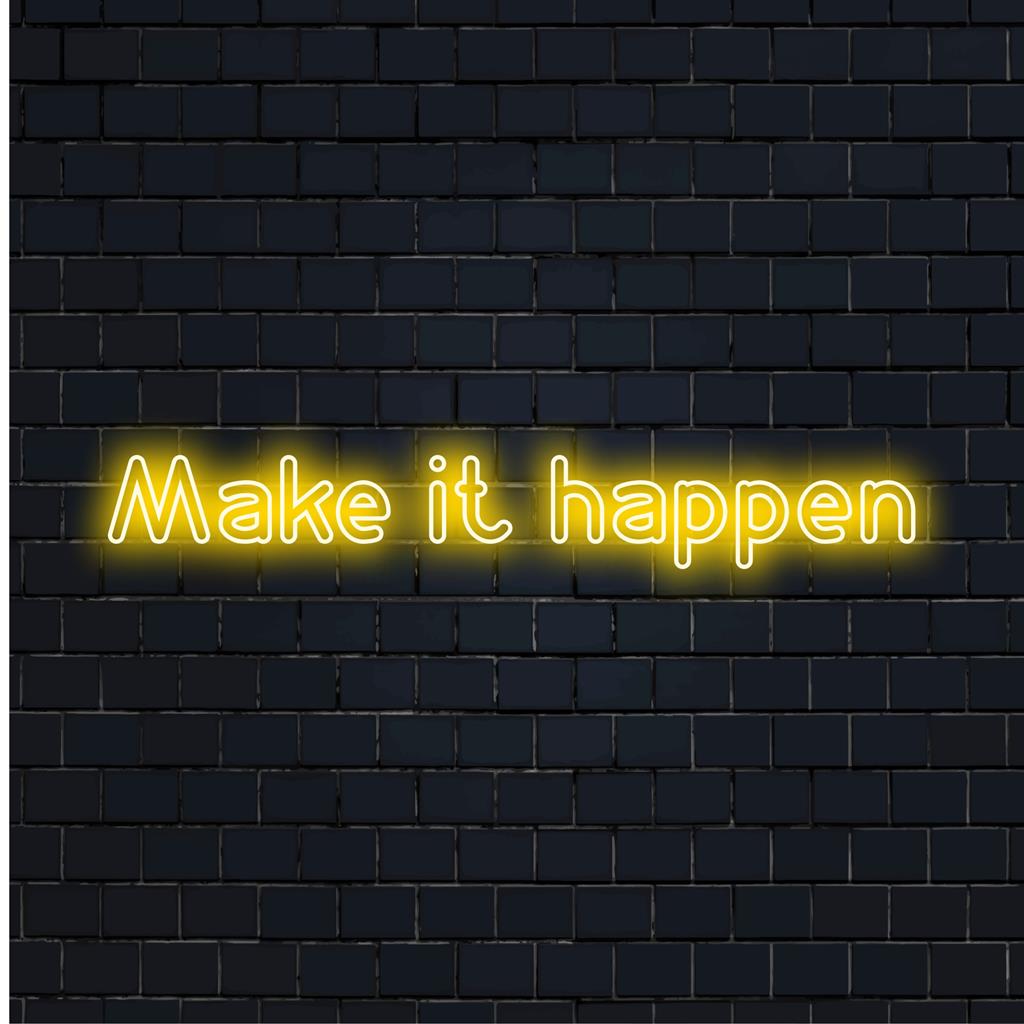 Letreiro de LED neon personalizado e vibrante com a frase "Make It Happen"; texto em neon perfeito para decoração moderna com iluminação. Design chamativo.