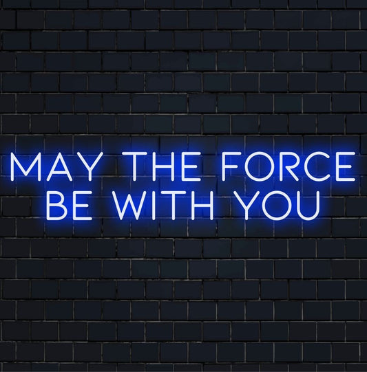 A modern LED neon sign stating May The Force Be With You, perfect for neon wall art and personalized neon decor.