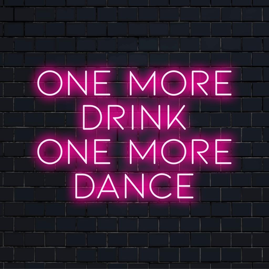 Placa de neon LED personalizada com os dizeres "Mais uma bebida, mais uma dança", perfeita para decoração de neon exclusiva ou ambiente de festa personalizado.