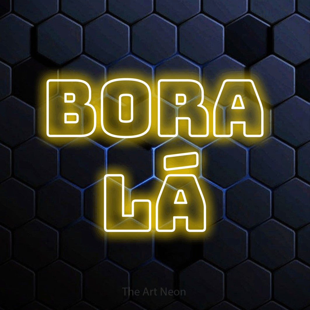 LED neon sign reading “Bora Lá”, arranged in 2 lines.