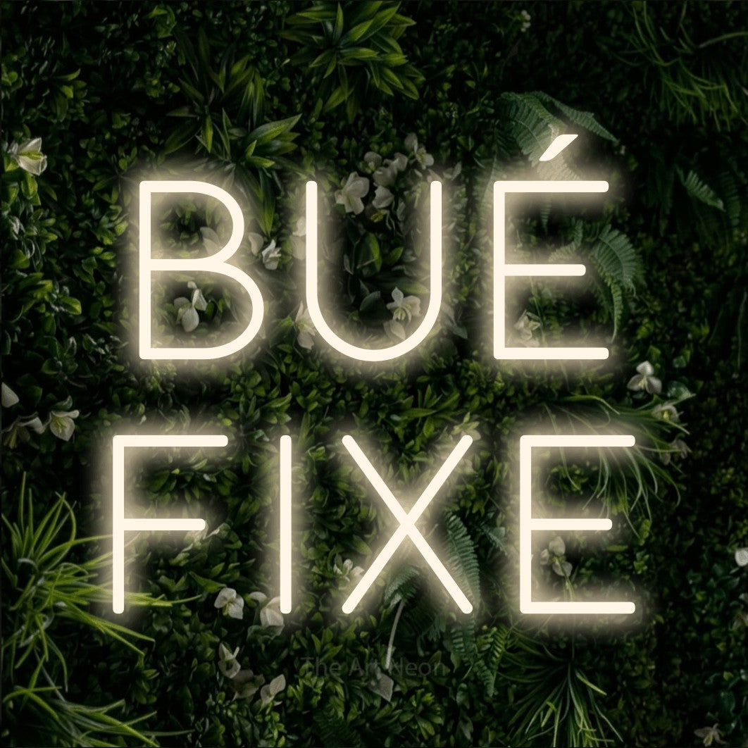 LED neon sign reading “Bué Fixe”, arranged in 2 lines.