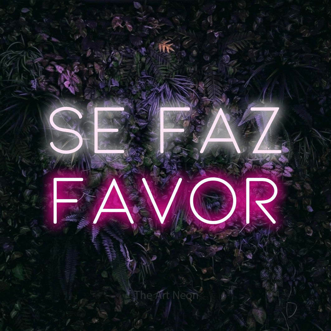 LED neon sign reading “SE FAZ FAVOR”, arranged in 2 lines.