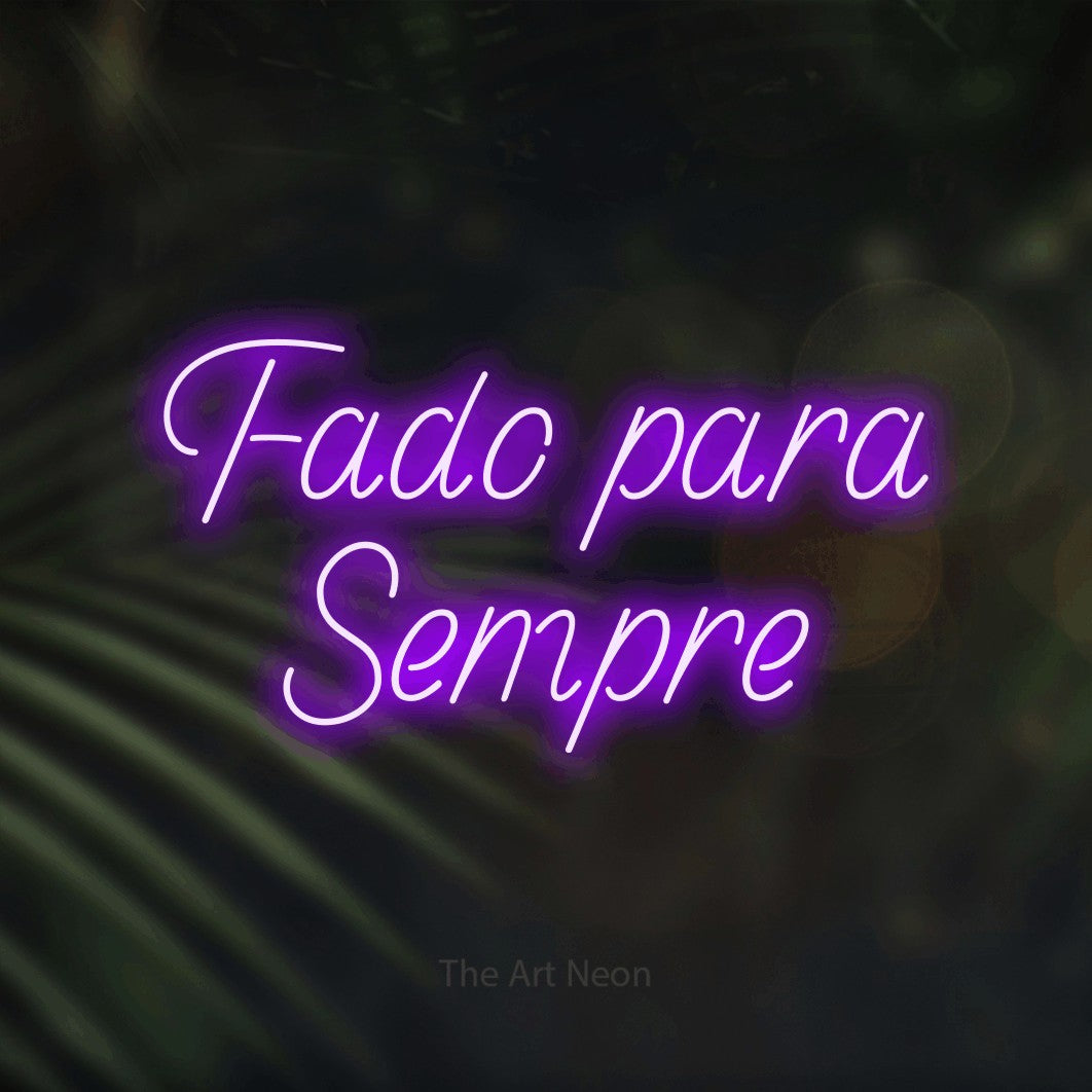 LED neon sign reading “Fado para Sempre”, arranged in 2 lines.