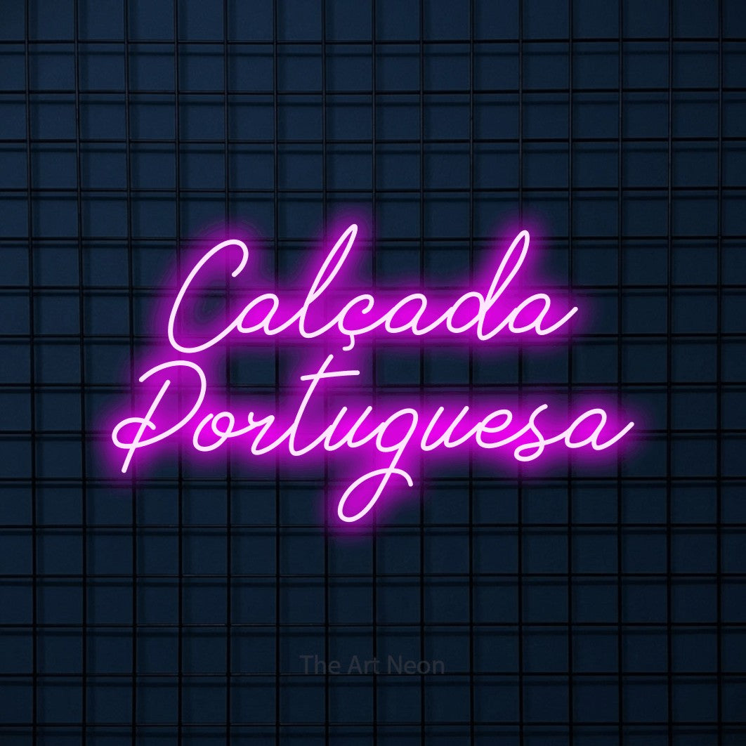 LED neon sign reading “Calçada Portuguesa”, arranged in 2 lines.