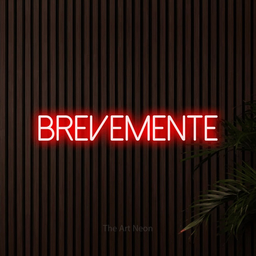 LED neon sign reading “Brevemente”, arranged in a single line.