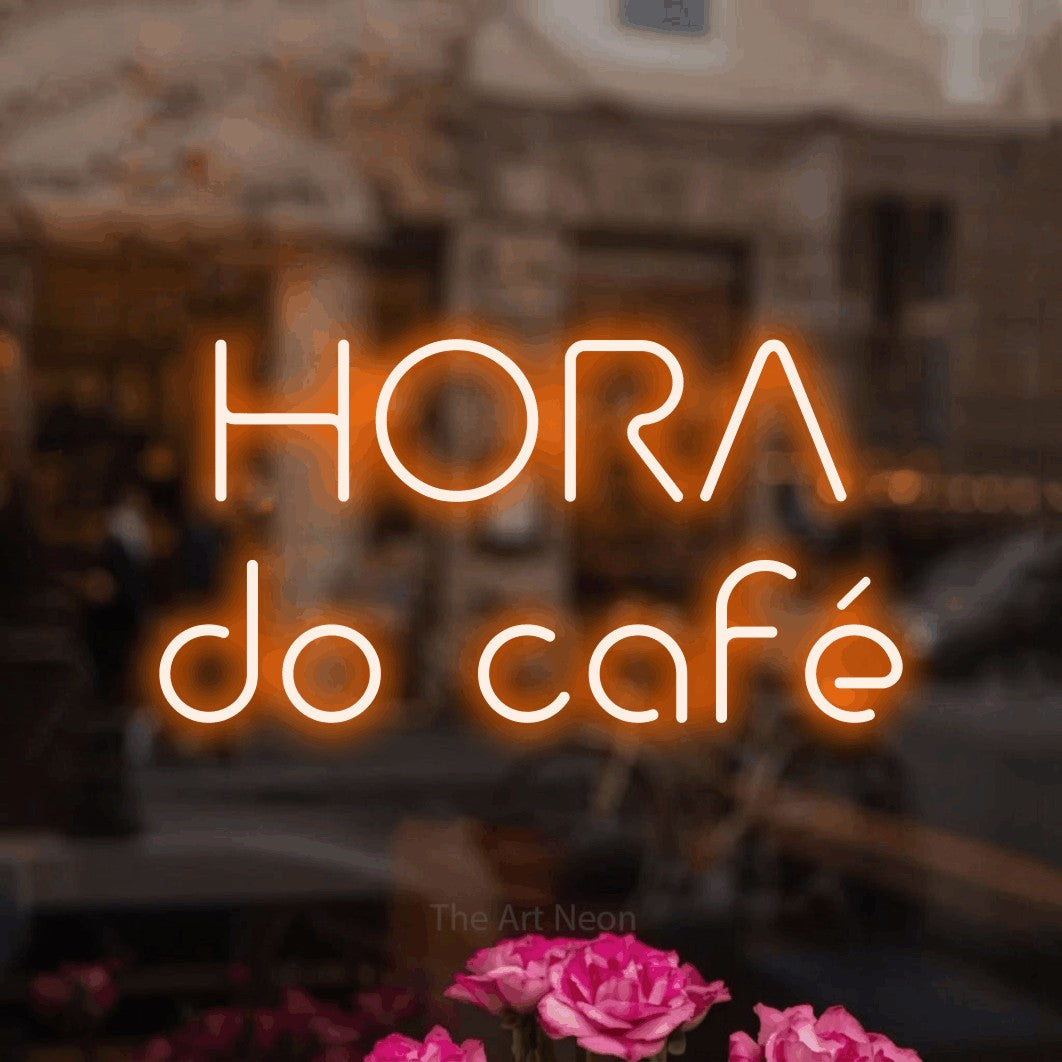 LED neon sign reading “HORA do café”, arranged in 2 lines.