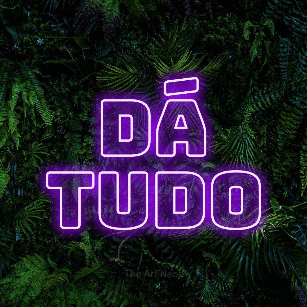 LED neon sign reading “Dá Tudo”, arranged in 2 lines.