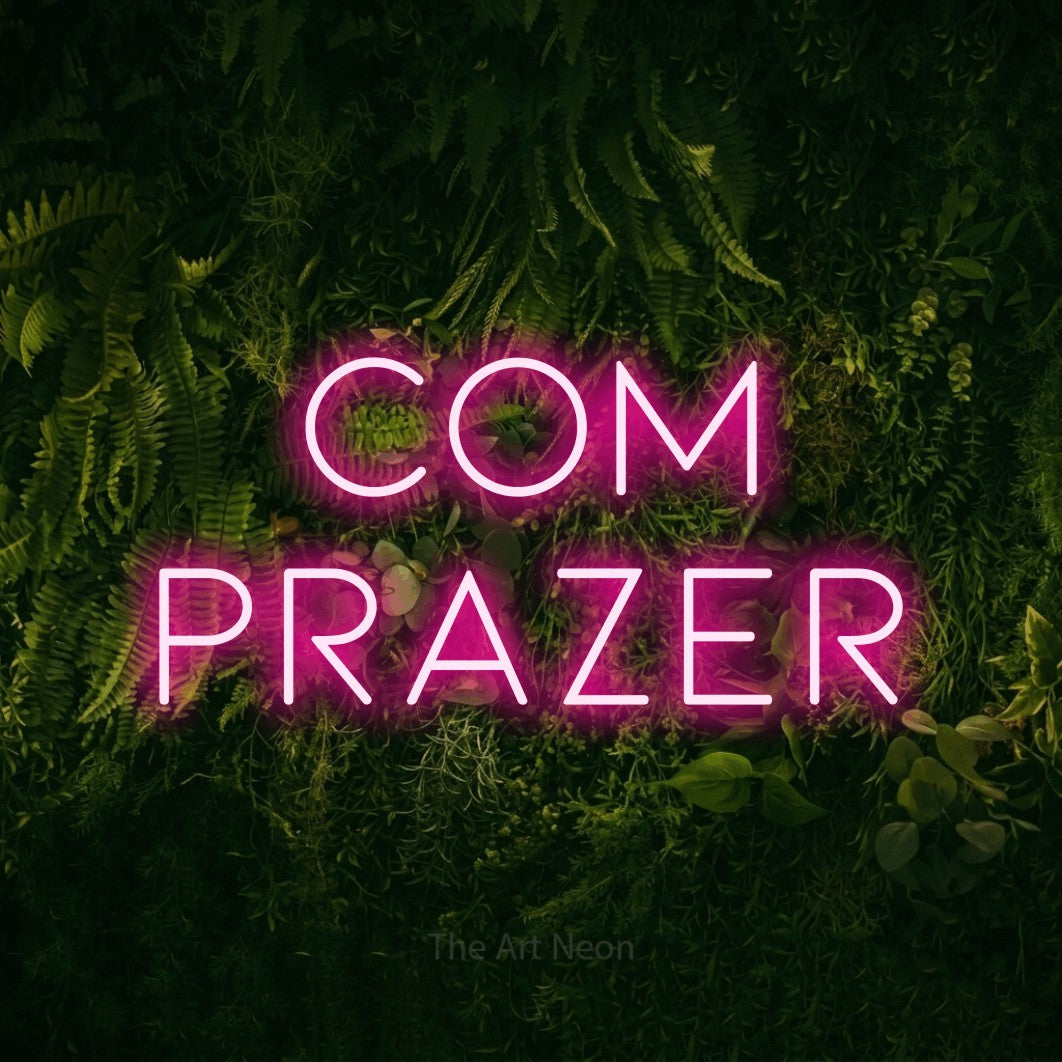 LED neon sign reading “Com Prazer”, arranged in 2 lines.