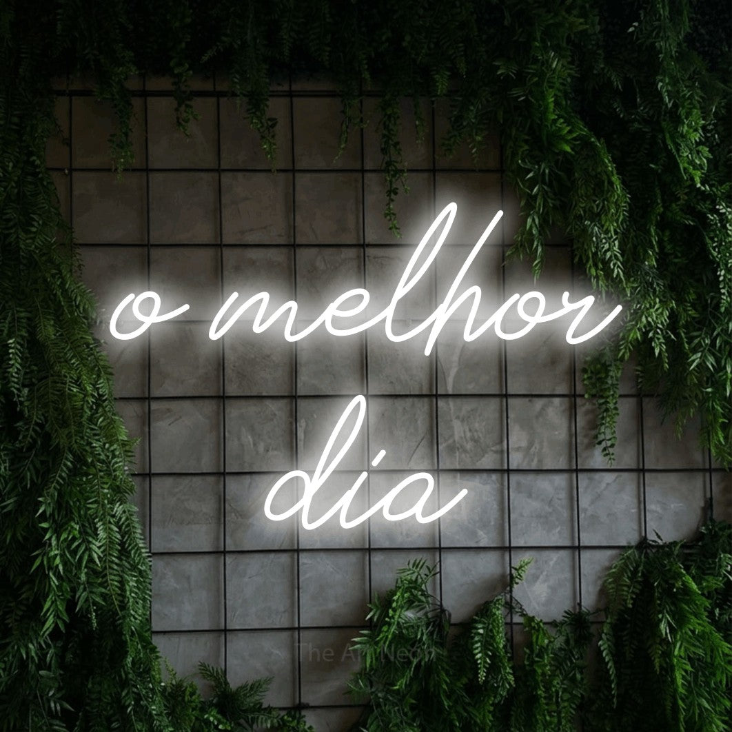 LED neon sign reading “o melhor dia”, arranged in 2 lines.