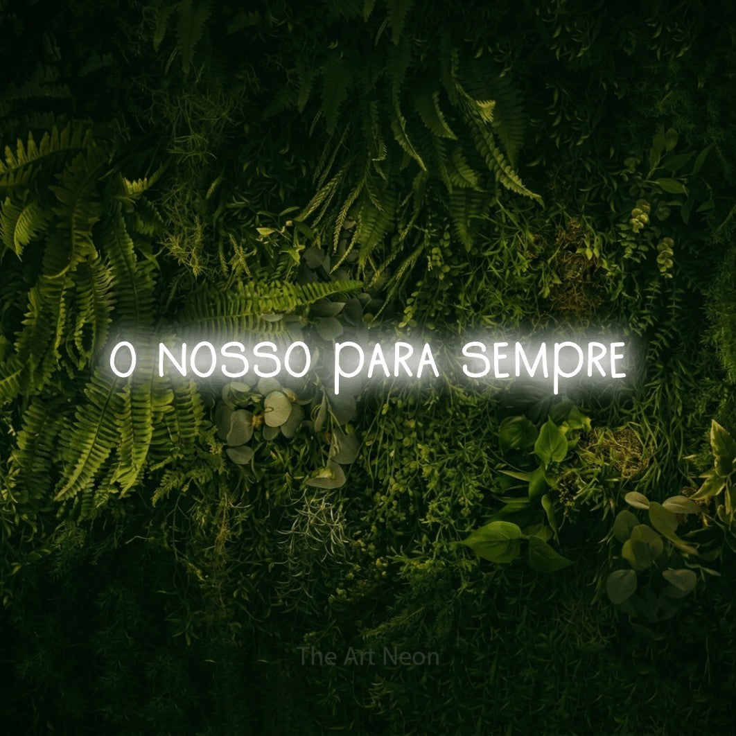 LED neon sign reading “o nosso para sempre”, arranged in a single line.