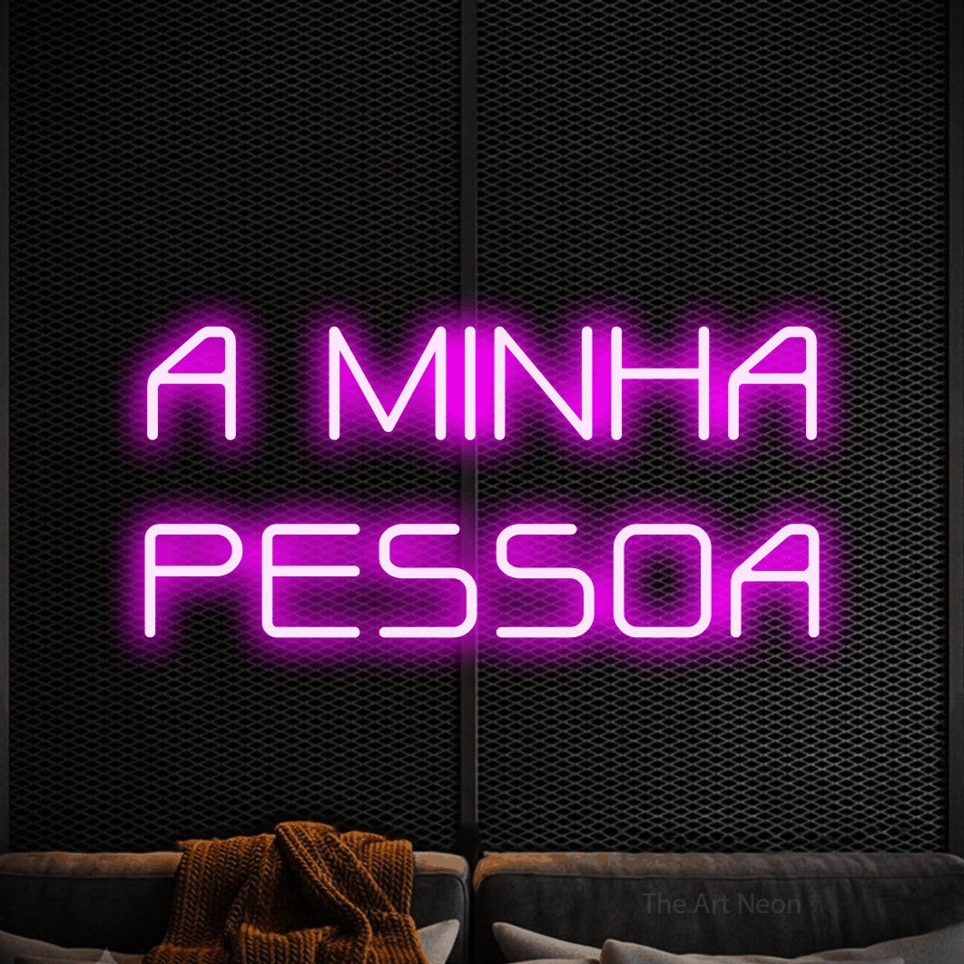 LED neon sign reading “A MINHA PESSOA”, arranged in 2 lines.