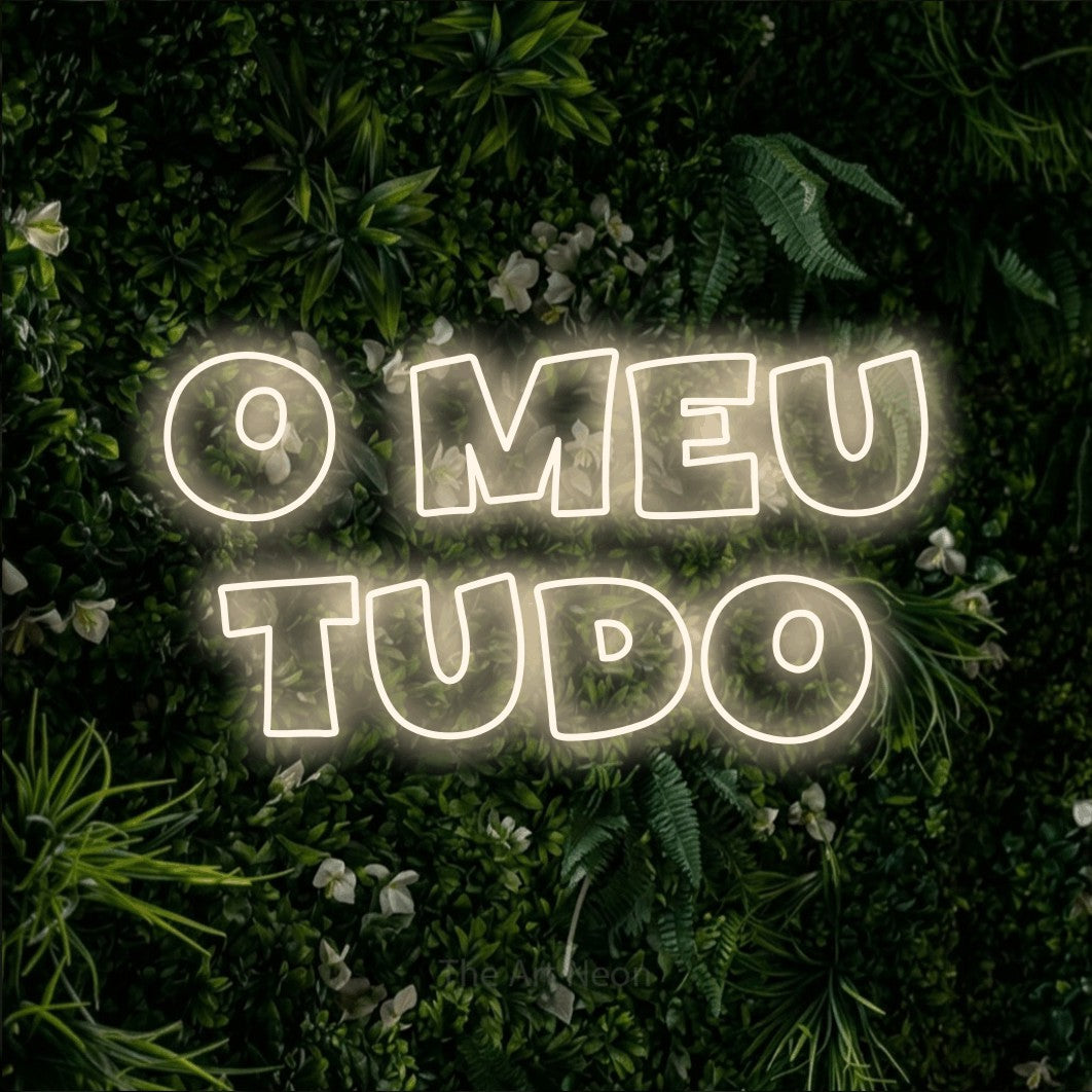 LED neon sign reading “O Meu Tudo”, arranged in 2 lines.