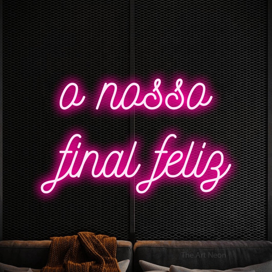 LED neon sign reading “o nosso final feliz”, arranged in 2 lines.