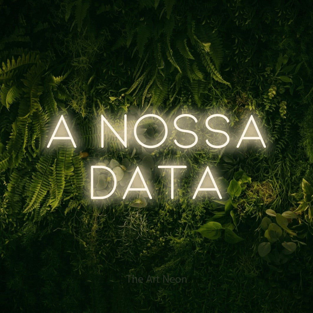 LED neon sign reading “A Nossa Data”, arranged in 2 lines.