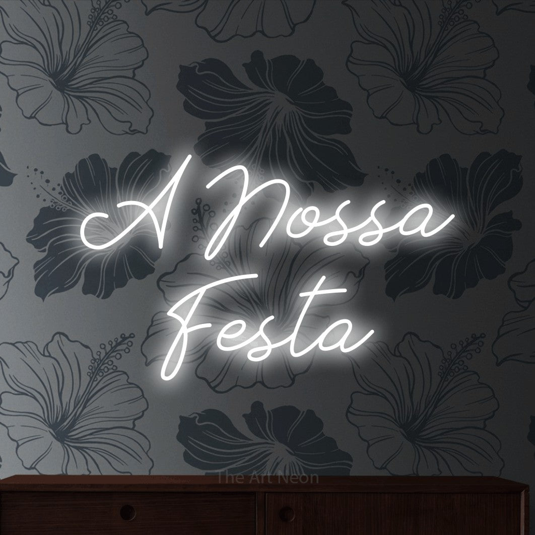 LED neon sign reading “A Nossa Festa”, arranged in 2 lines.
