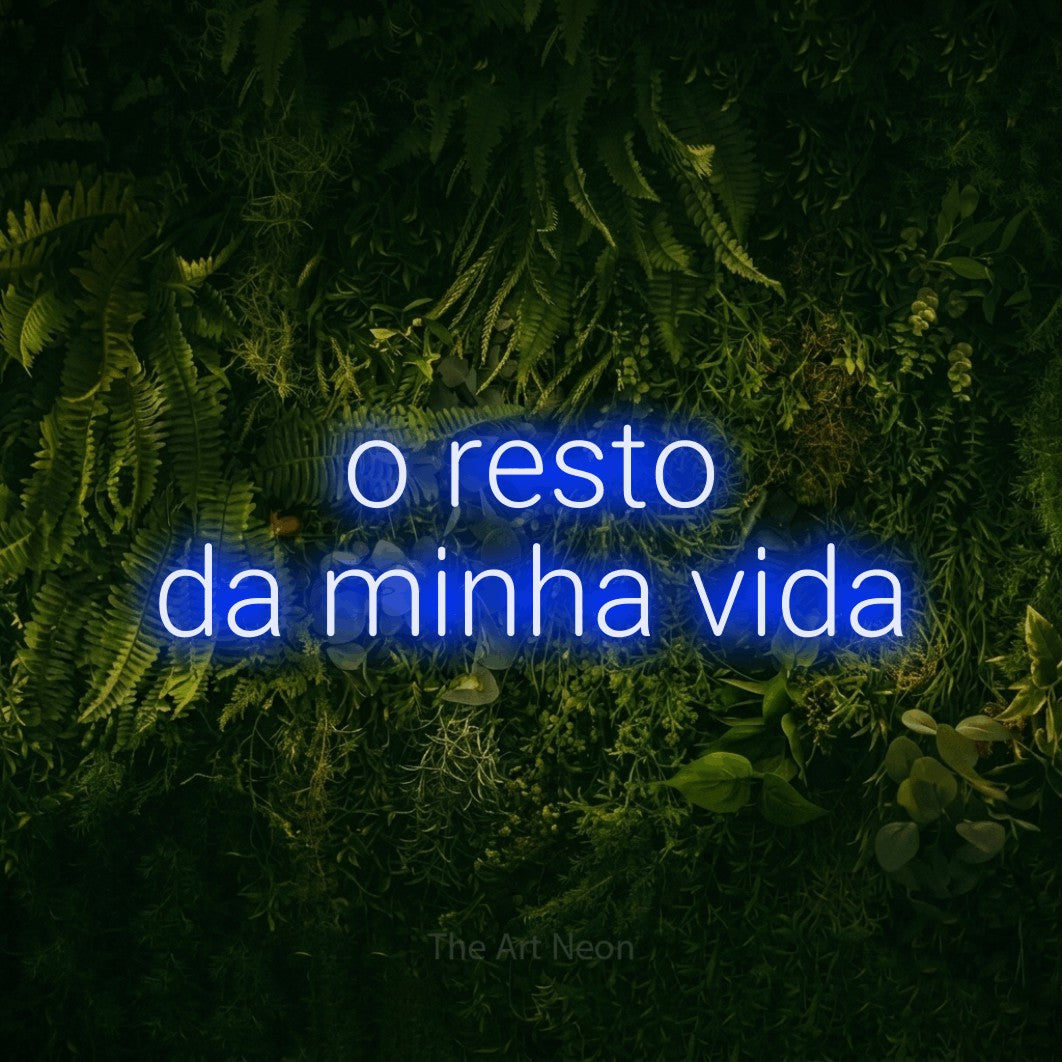 LED neon sign reading “o resto da minha vida”, arranged in 2 lines.