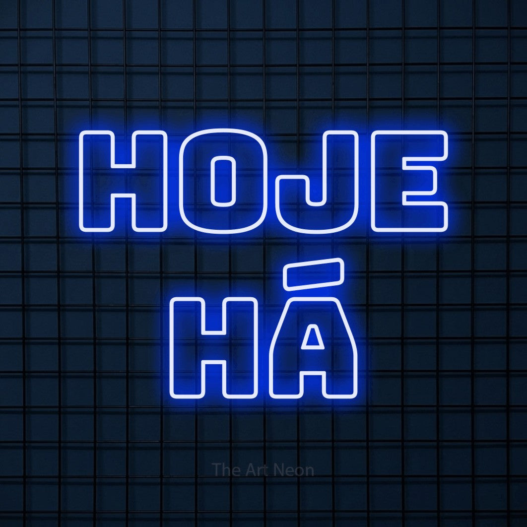 LED neon sign reading “hoje há”, arranged in 2 lines.