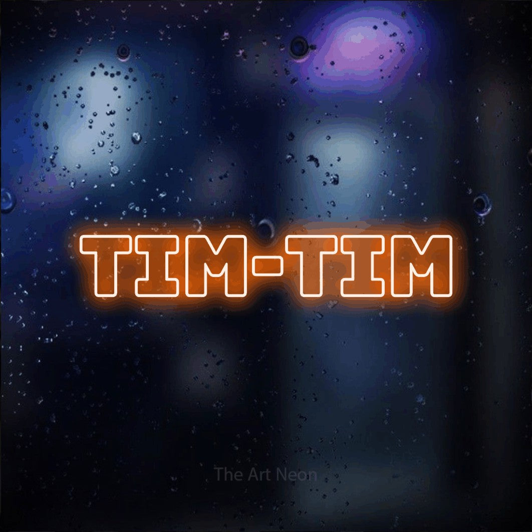 LED neon sign reading “tim-tim”, arranged in a single line.