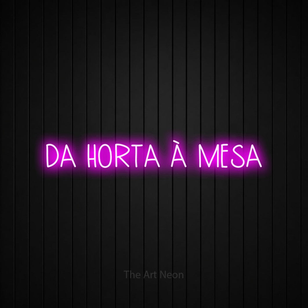 LED neon sign reading “DA HORTA À MESA”, arranged in a single line.