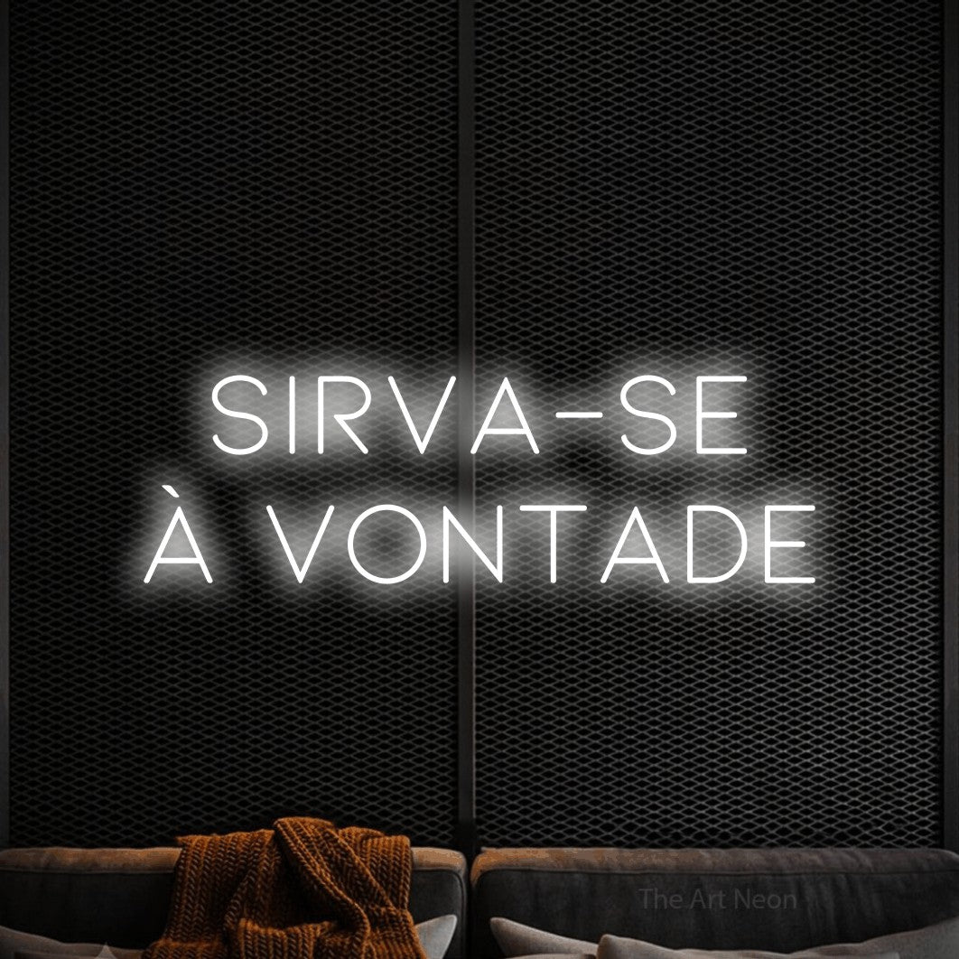 LED neon sign reading “SIRVA-SE À VONTADE”, arranged in 2 lines.