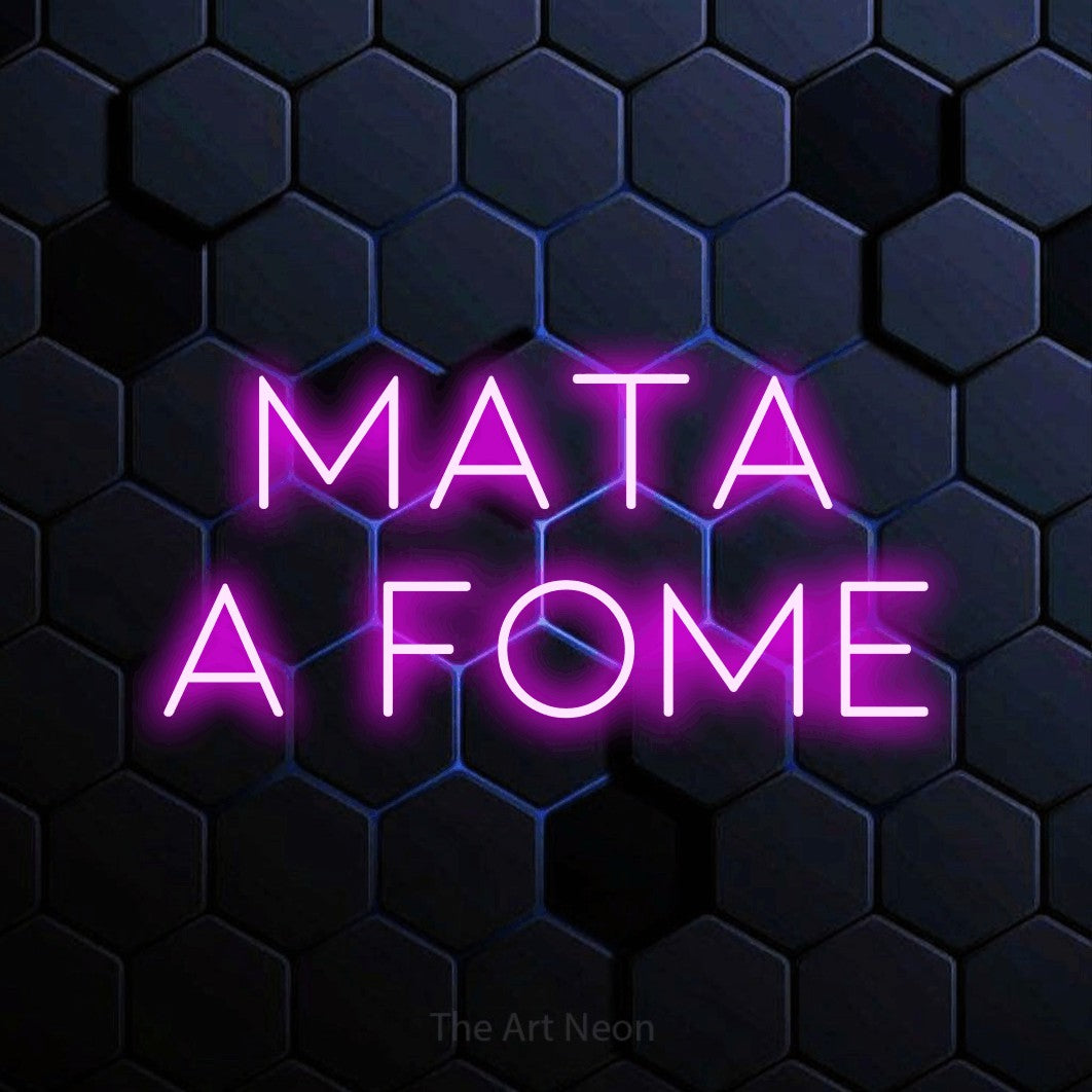LED neon sign reading “mata a fome”, arranged in 2 lines.