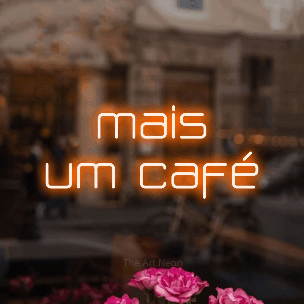 LED neon sign reading “mais um café”, arranged in 2 lines.