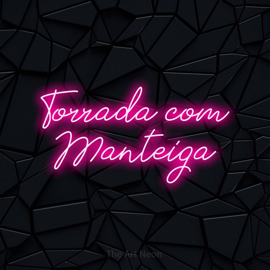 LED neon sign reading “Torrada com Manteiga”, arranged in 2 lines.