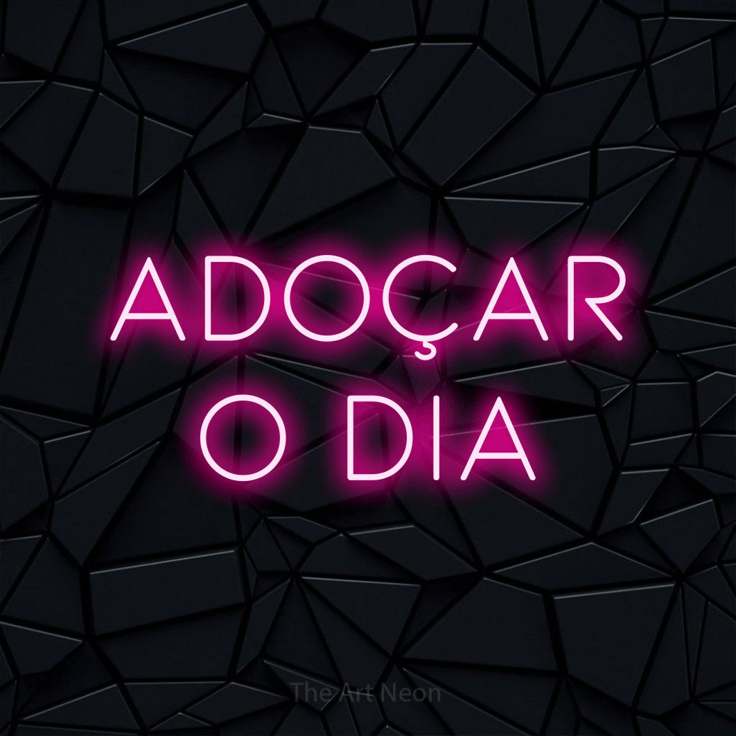 LED neon sign reading “ADOÇAR O DIA”, arranged in 2 lines.