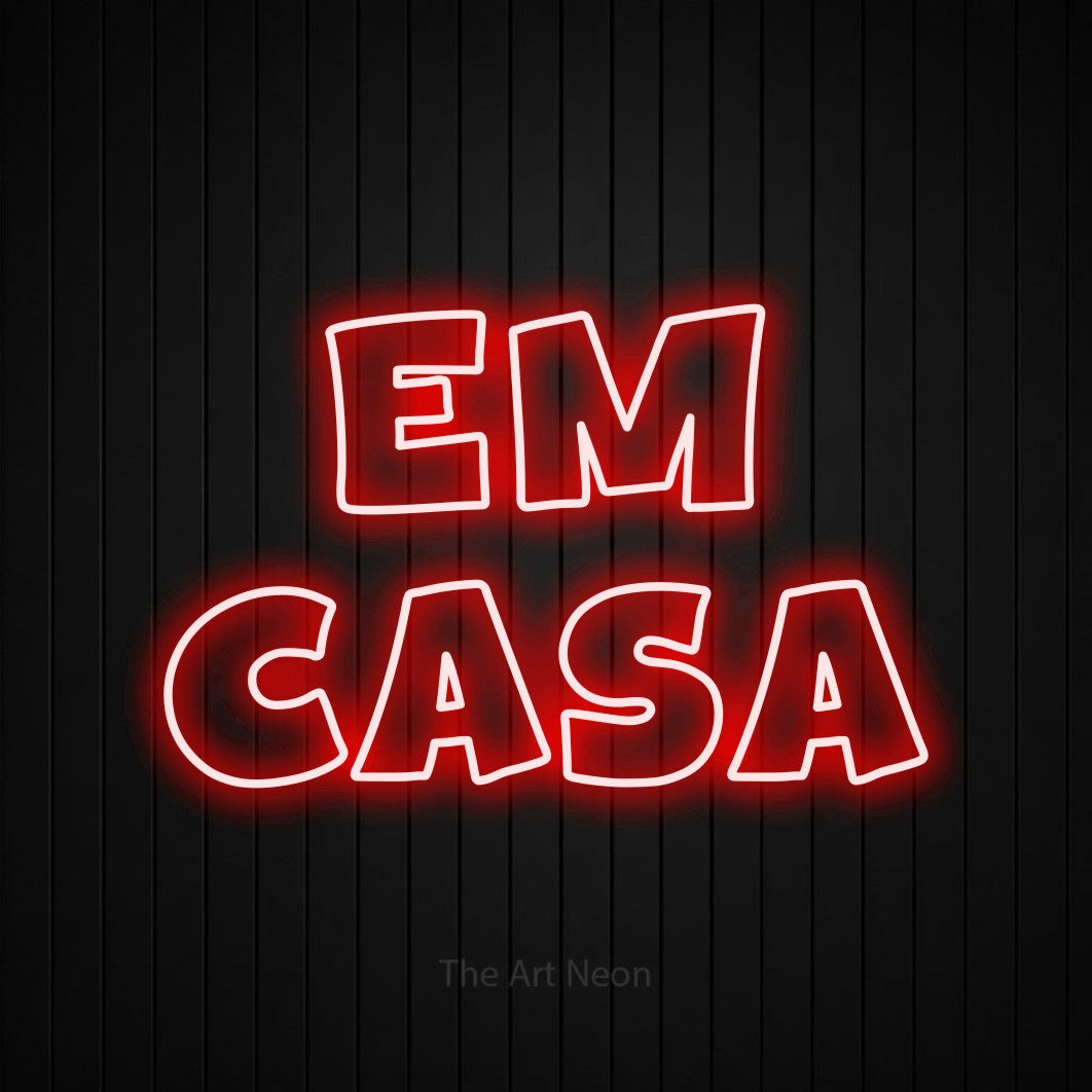 LED neon sign reading “EM CASA”, arranged in 2 lines.