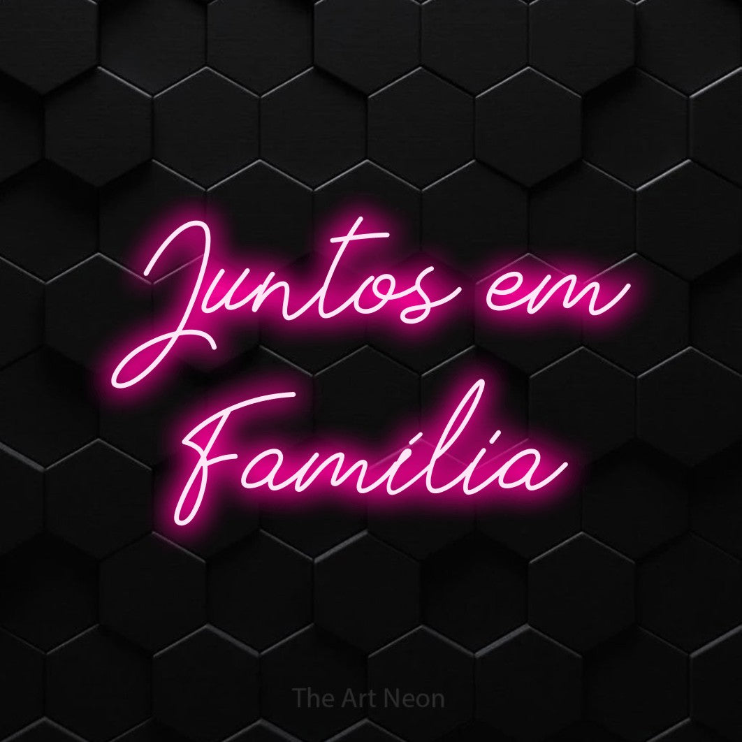 LED neon sign reading “Juntos em Família”, arranged in 2 lines.