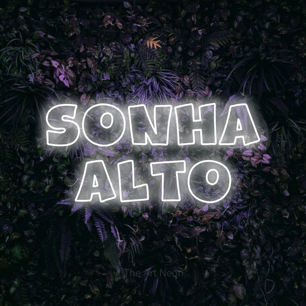 LED neon sign reading “Sonha Alto”, arranged in 2 lines.