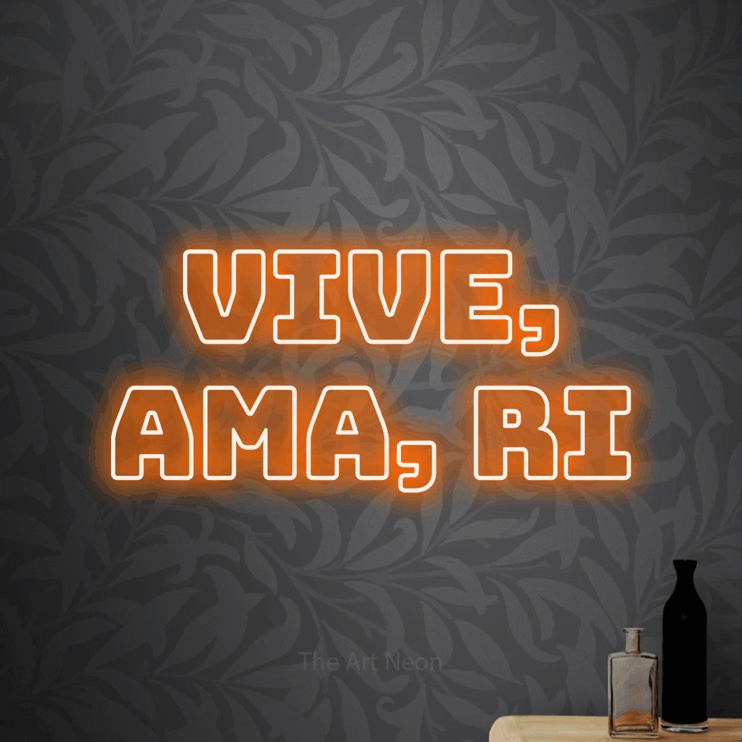 LED neon sign reading “vive, ama, ri”, arranged in 2 lines.