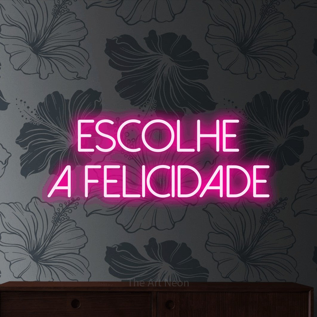 LED neon sign reading “escolhe a felicidade”, arranged in 2 lines.