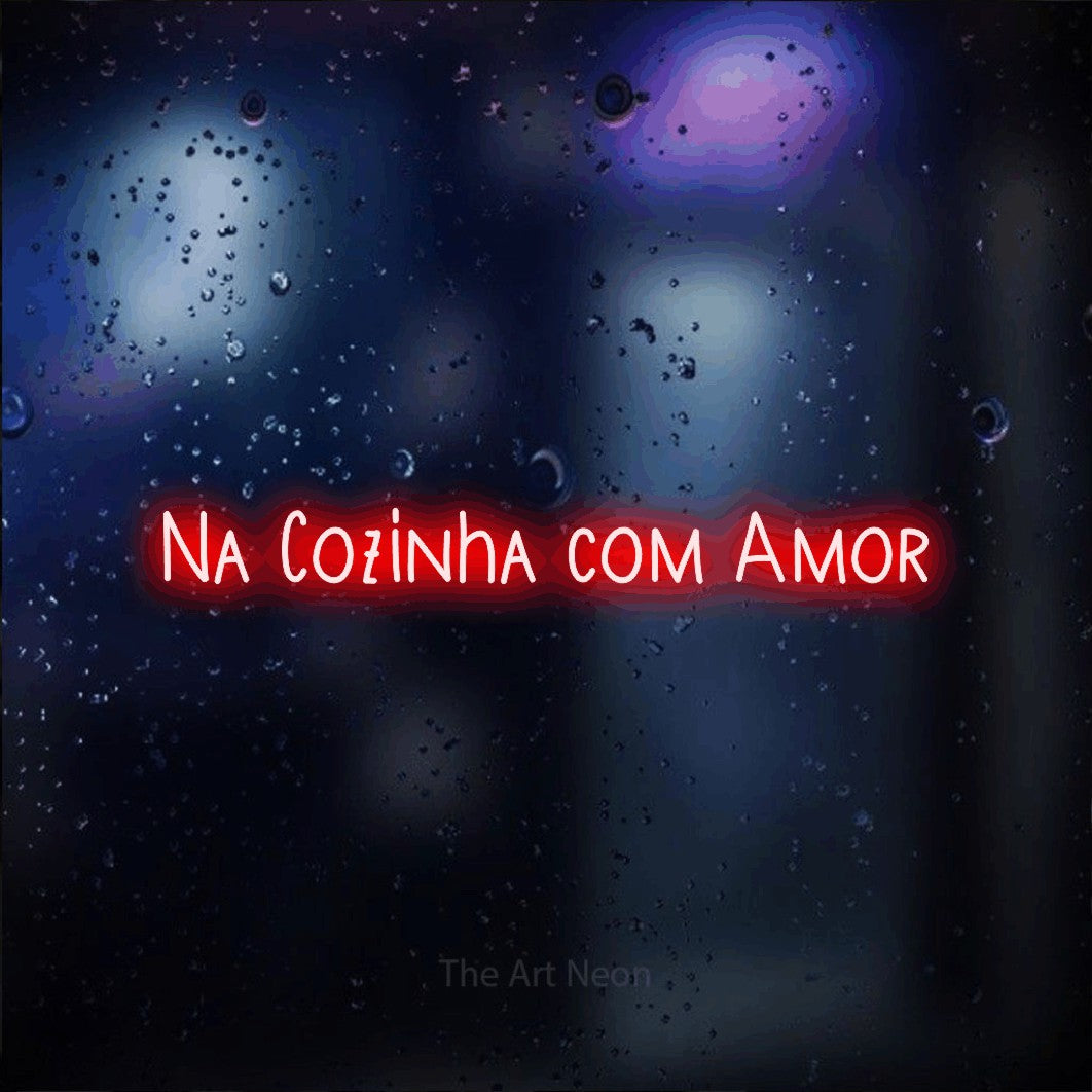 LED neon sign reading “Na Cozinha com Amor”, arranged in a single line.