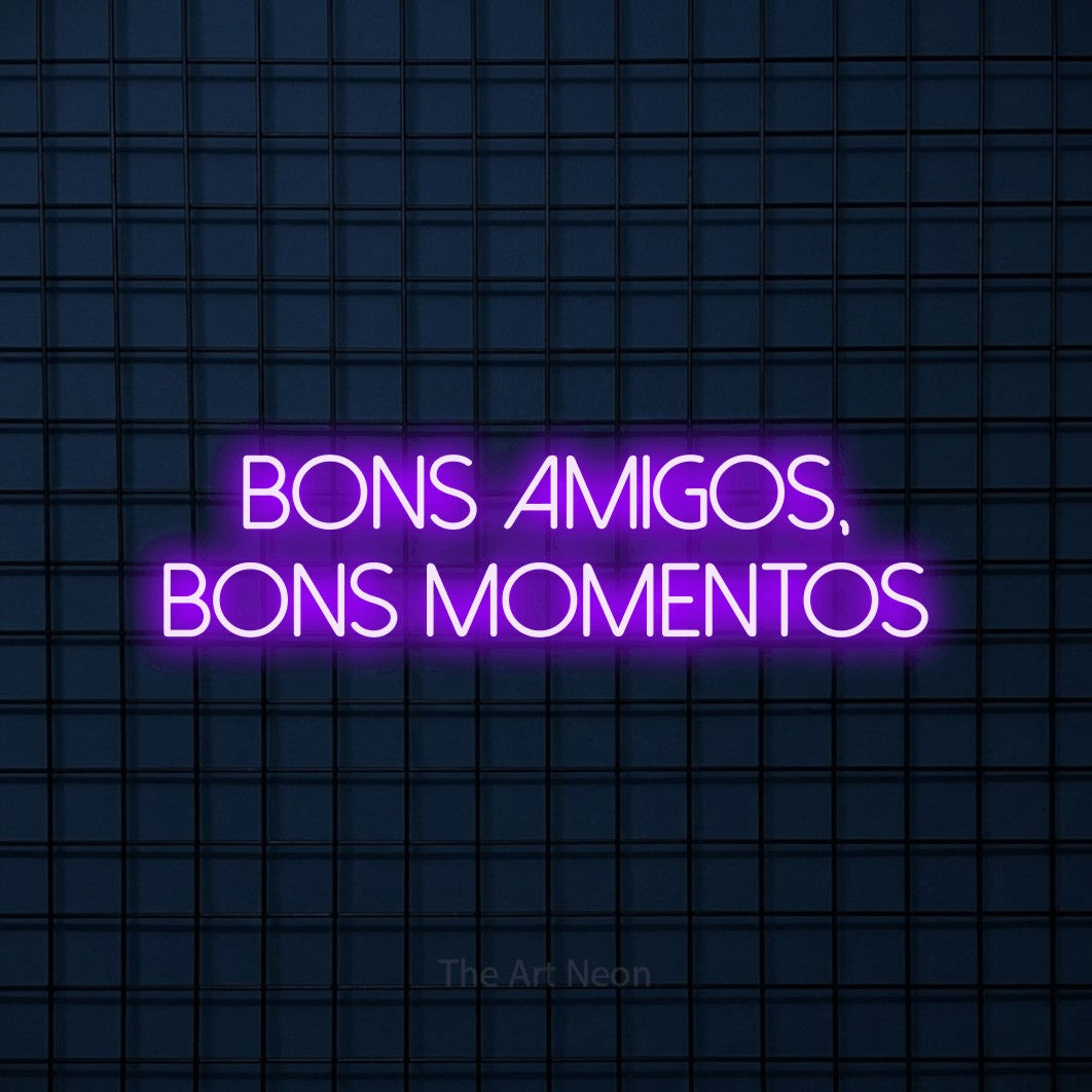LED neon sign reading “BONS AMIGOS, BONS MOMENTOS”, arranged in 2 lines.