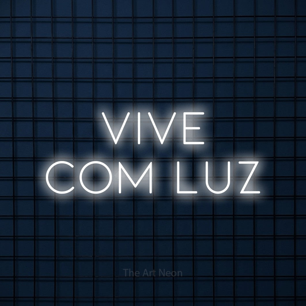 LED neon sign reading “vive com luz”, arranged in 2 lines.