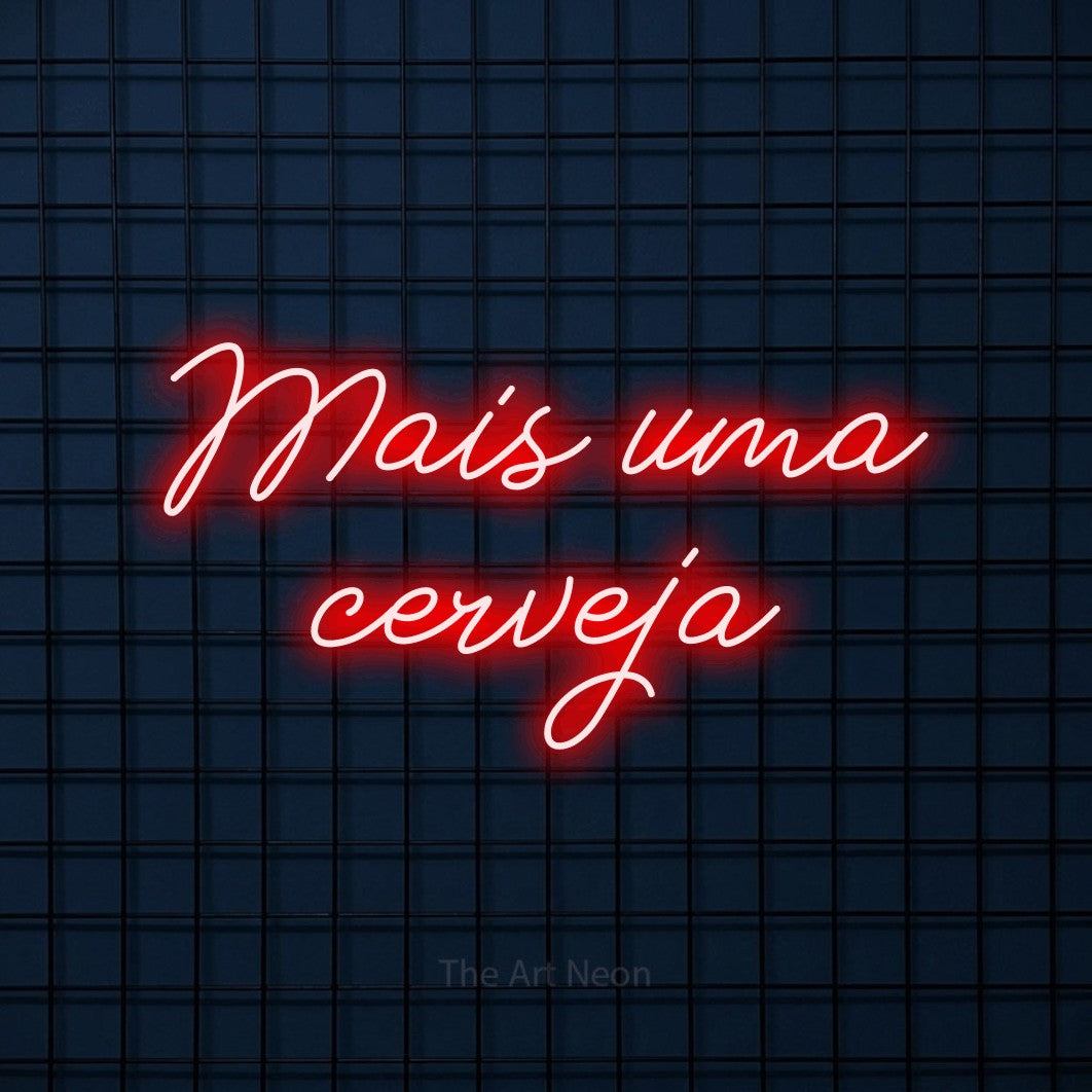 LED neon sign reading “Mais uma cerveja”, arranged in 2 lines.