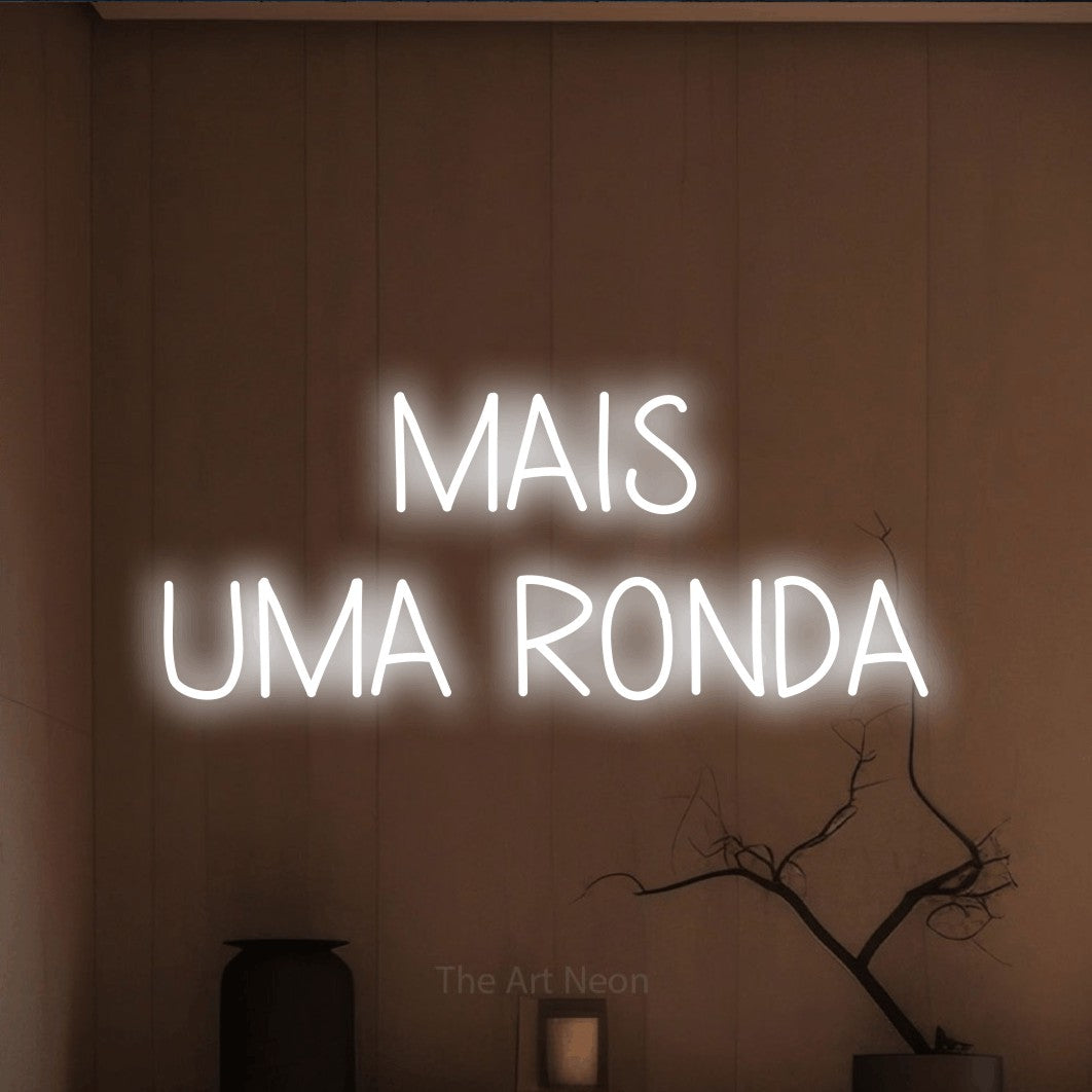 LED neon sign reading “MAIS UMA RONDA”, arranged in 2 lines.