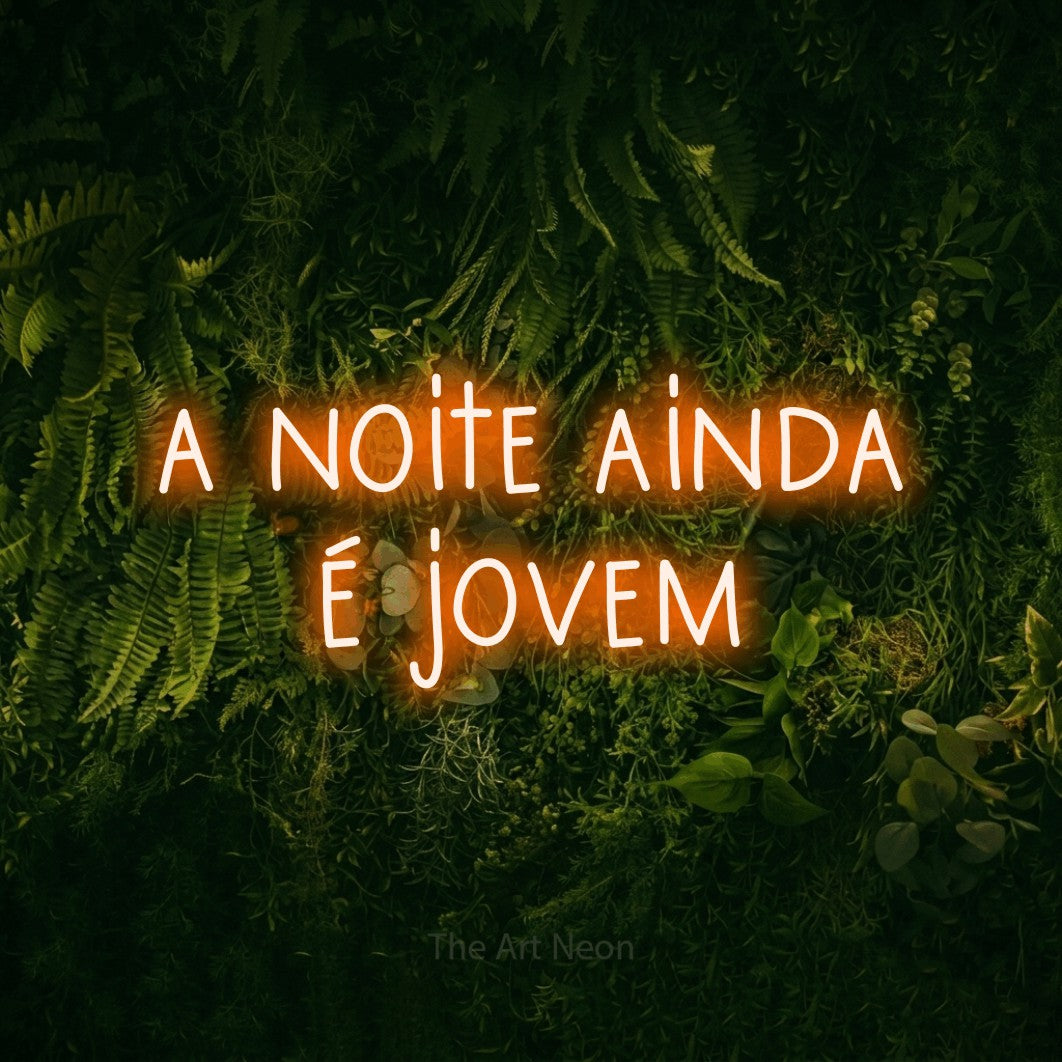LED neon sign reading “a noite ainda é jovem”, arranged in 2 lines.