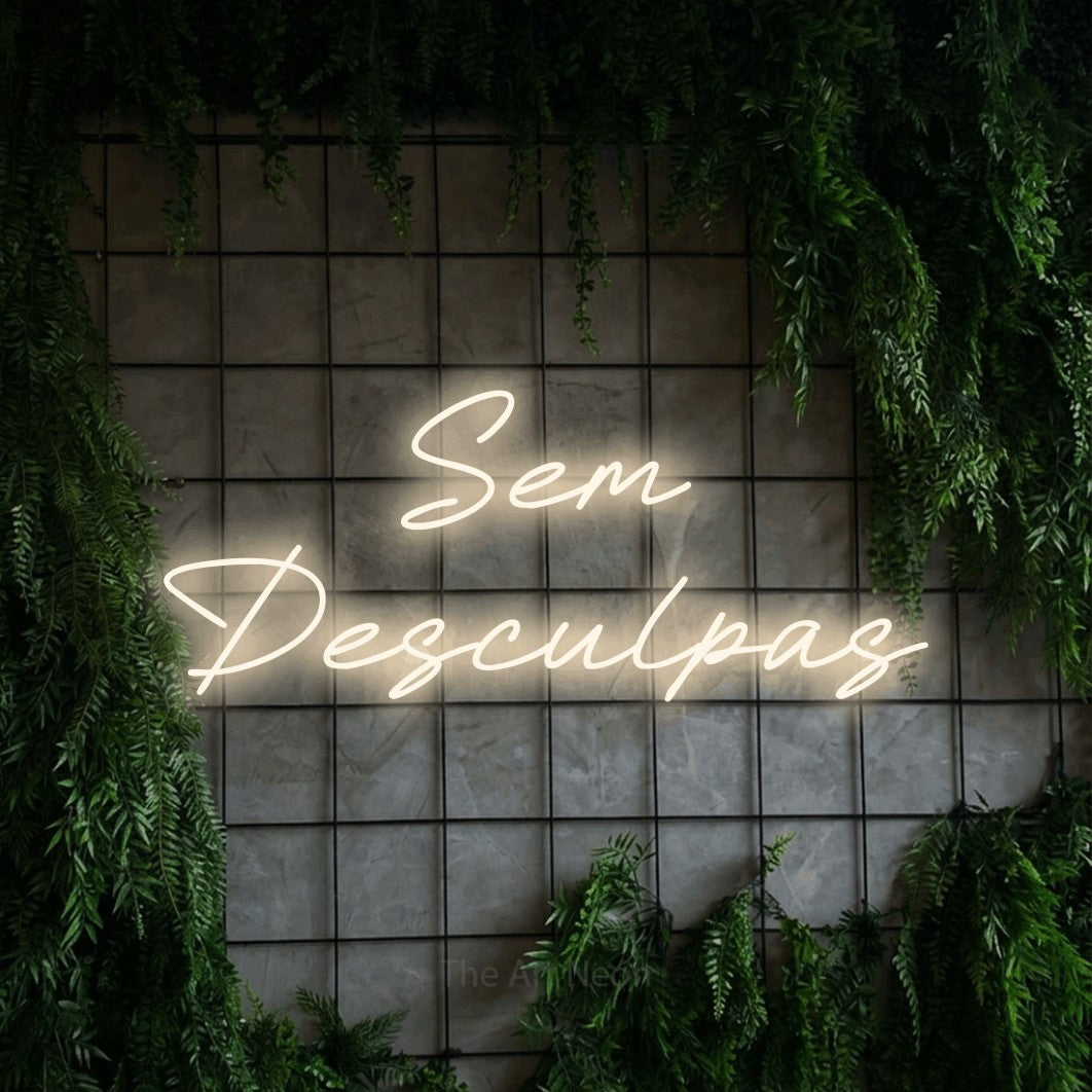 LED neon sign reading “Sem Desculpas”, arranged in 2 lines.