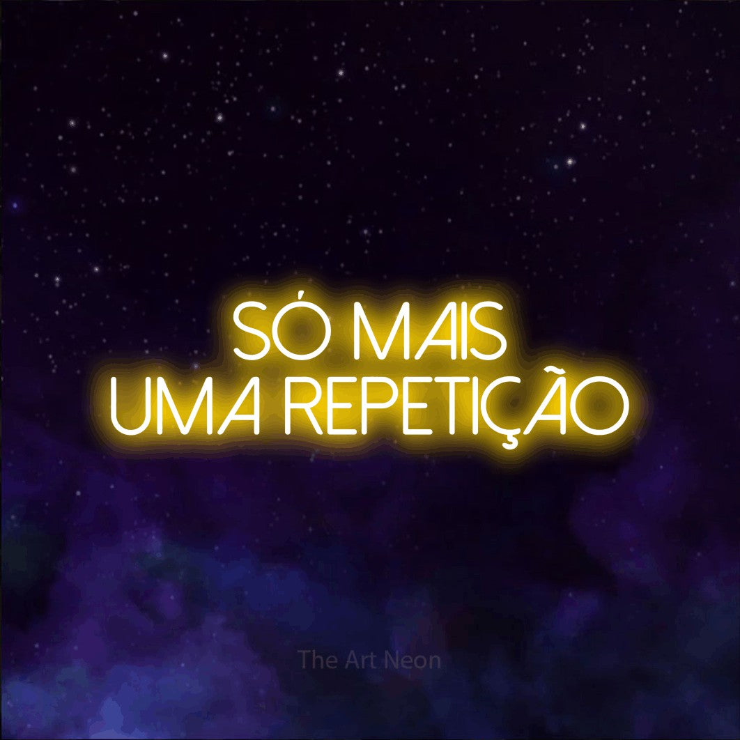 LED neon sign reading “Só Mais Uma Repetição”, arranged in 2 lines.